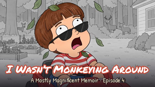 Episode 4: I Wasn’t Monkeying Around